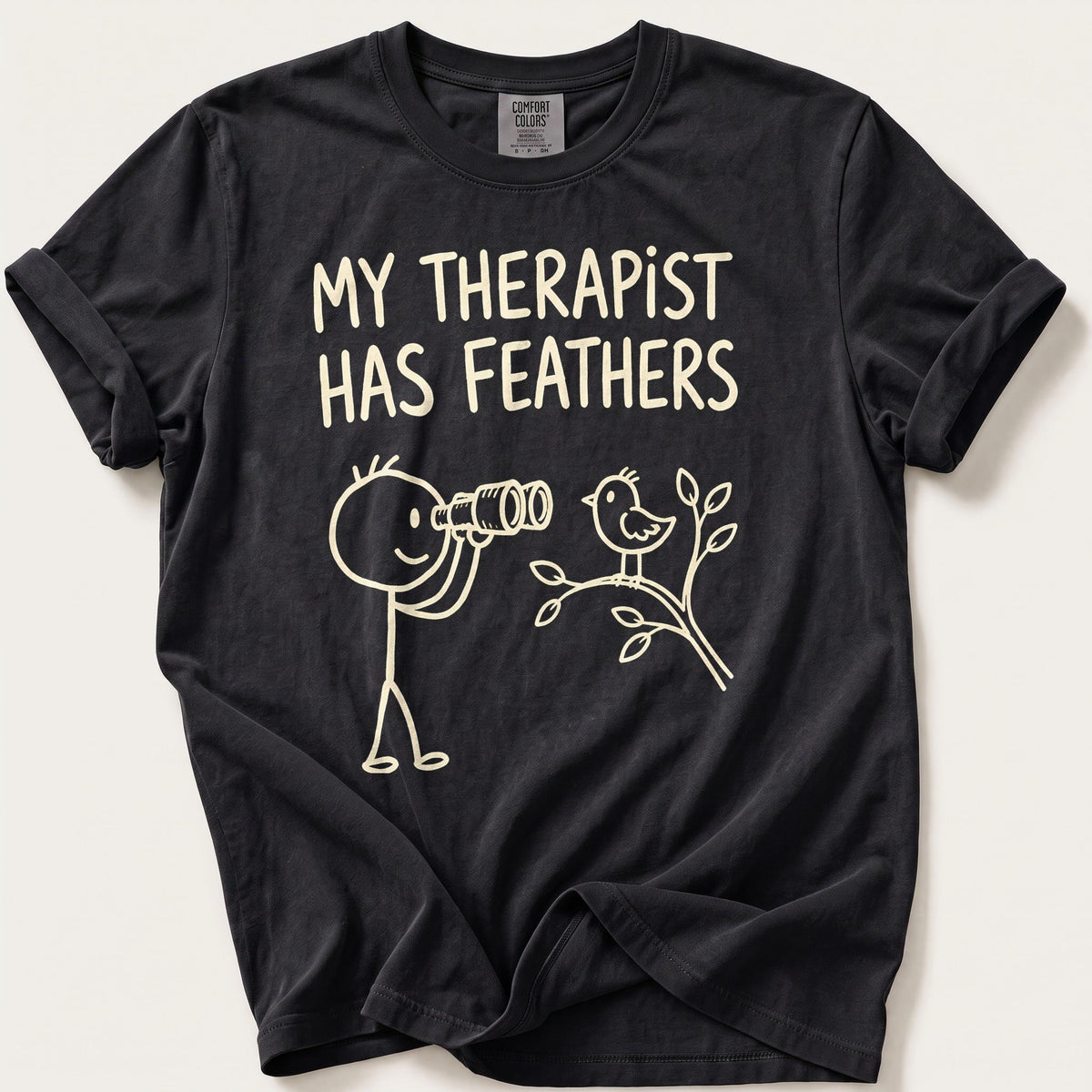 My Therapist Has Feathers — Black Comfort Colors tee