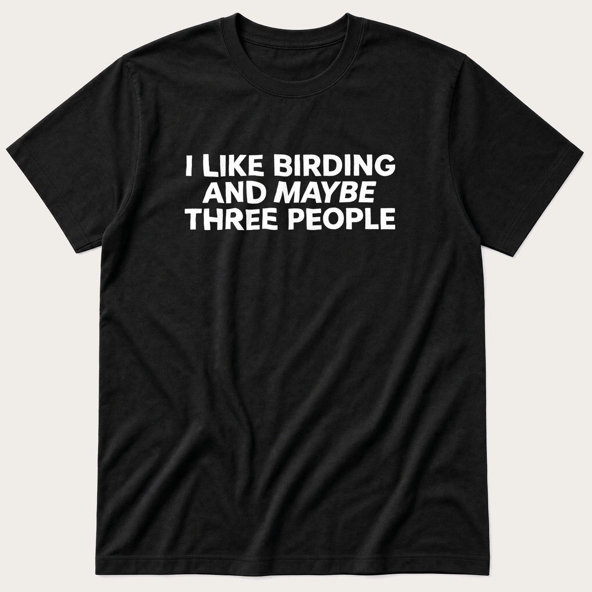 Birding And Maybe 3 People — Black T-Shirt