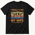 I Really Love My Wife — Black T-Shirt