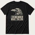 I Remember What You Did — Black T-Shirt