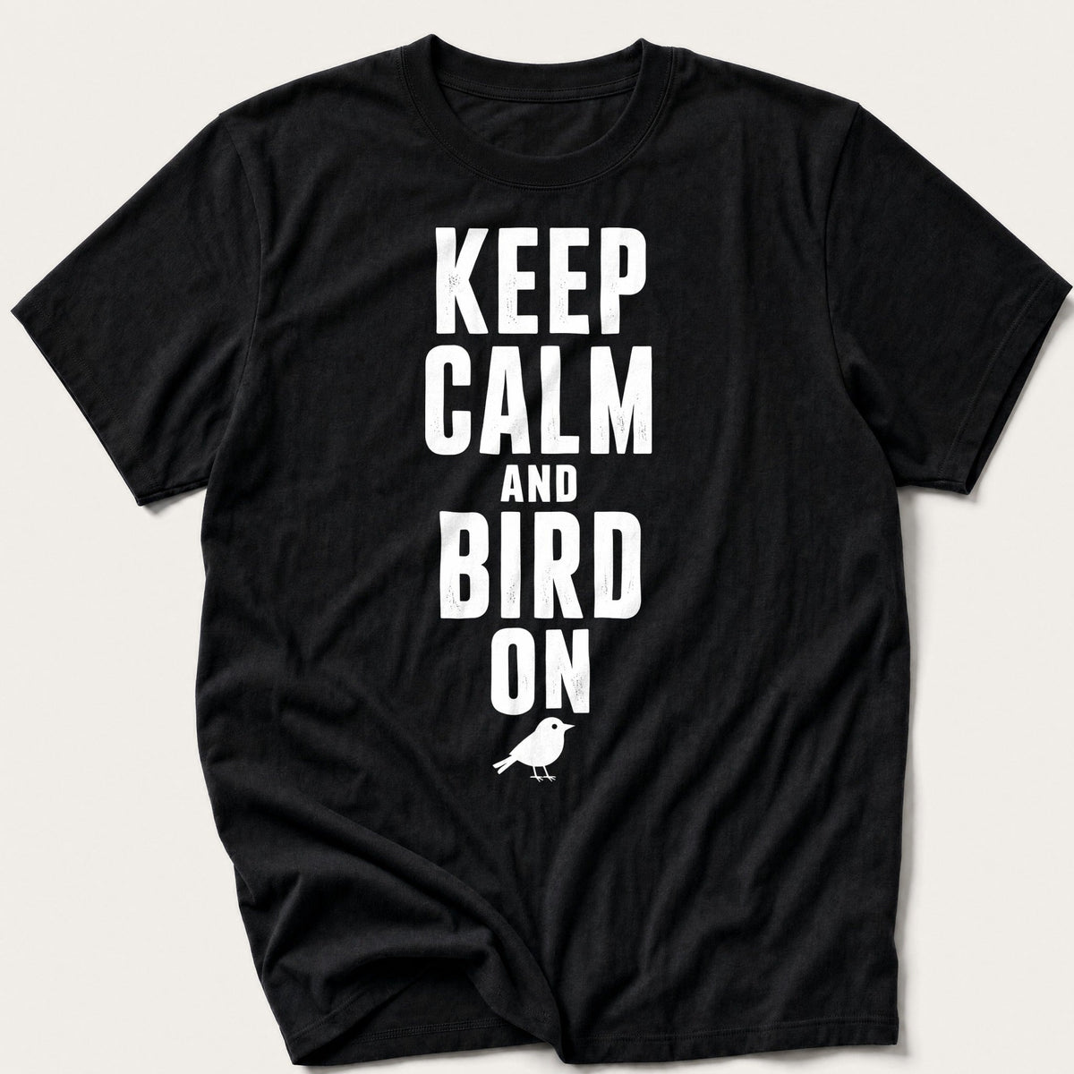 Keep Calm And Bird On — Black T-Shirt