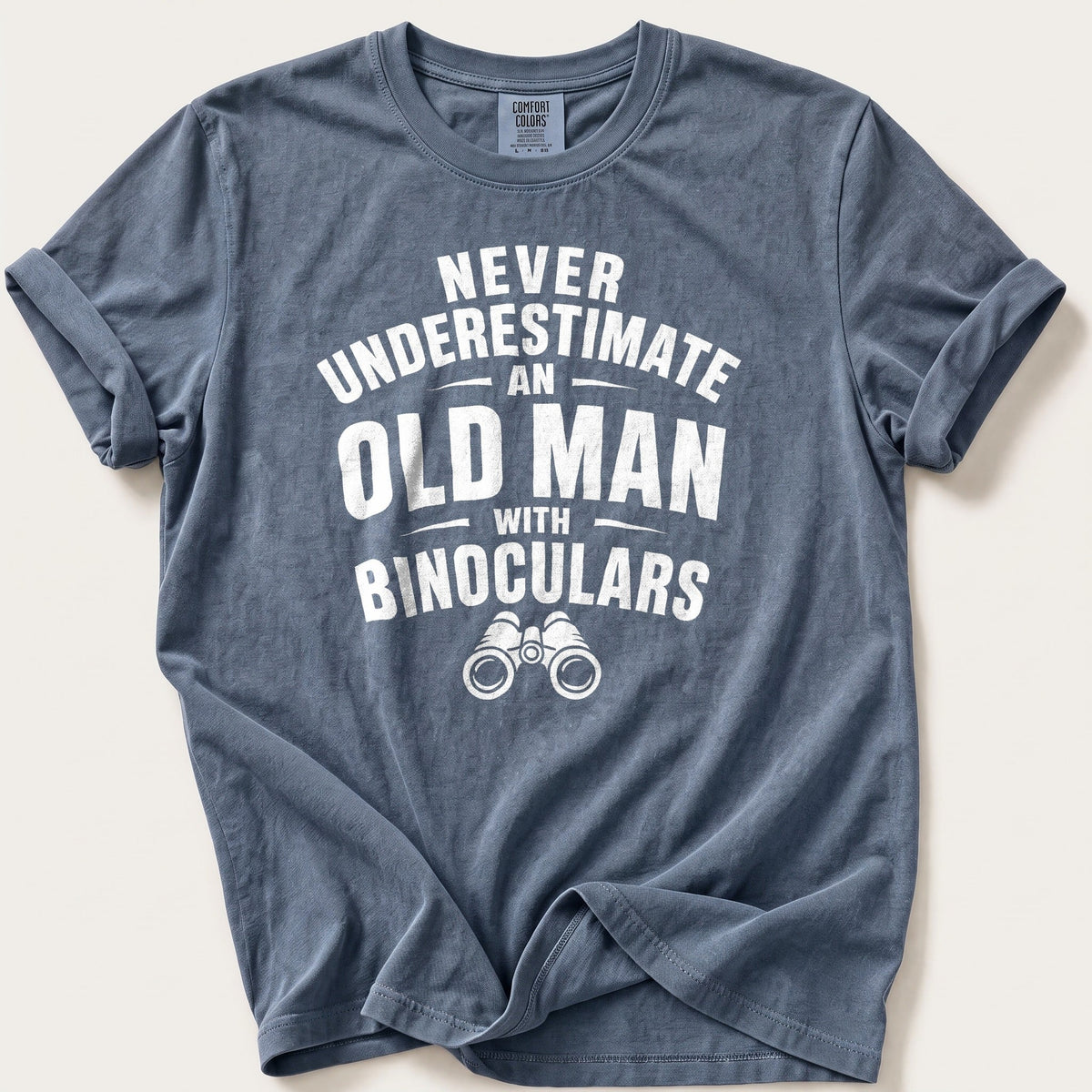 Never Underestimate An Old Man — Blue Jean Comfort Colors tee