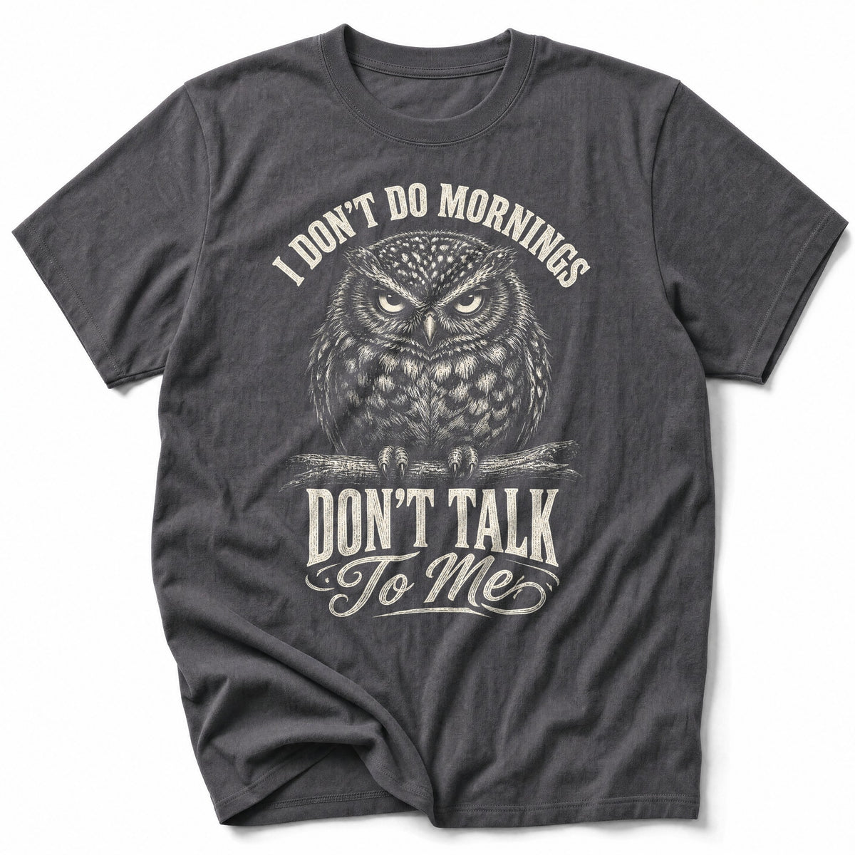 I Don't Do Mornings T-Shirt