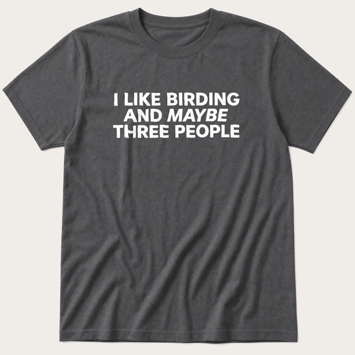 Birding And Maybe 3 People — Charcoal T-Shirt