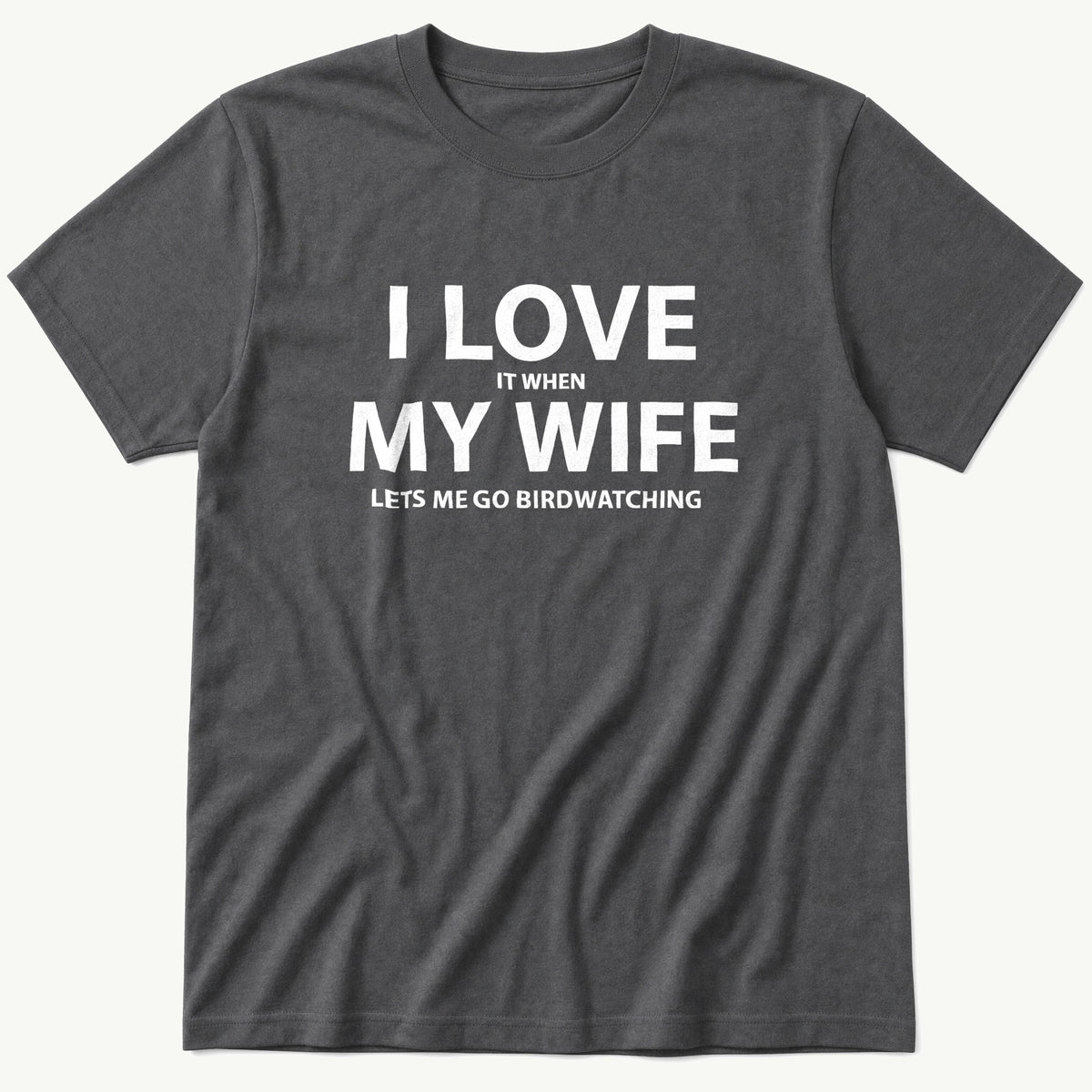 i-love-my-wife — Charcoal T-Shirt