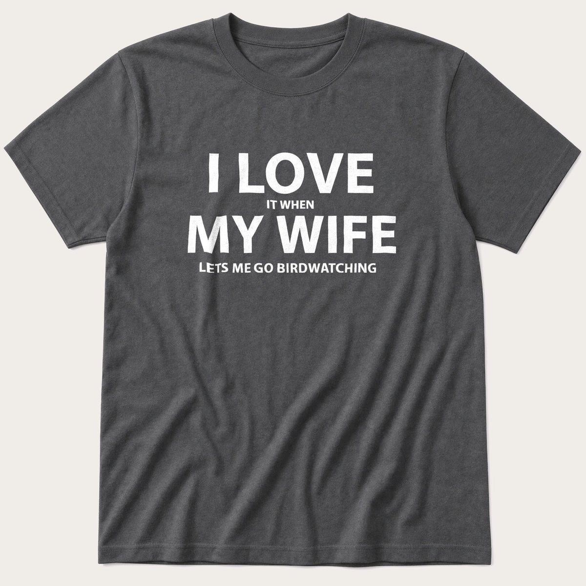 I Love my Wife — Charcoal T-Shirt