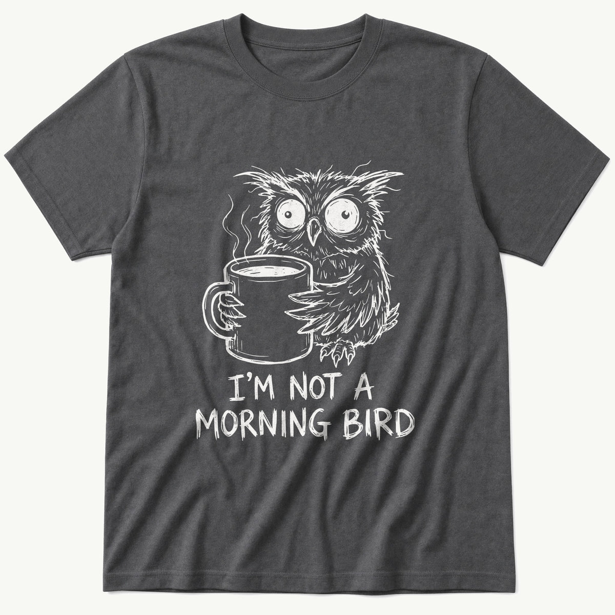 im-not-a-morning-bir — Charcoal T-Shirt