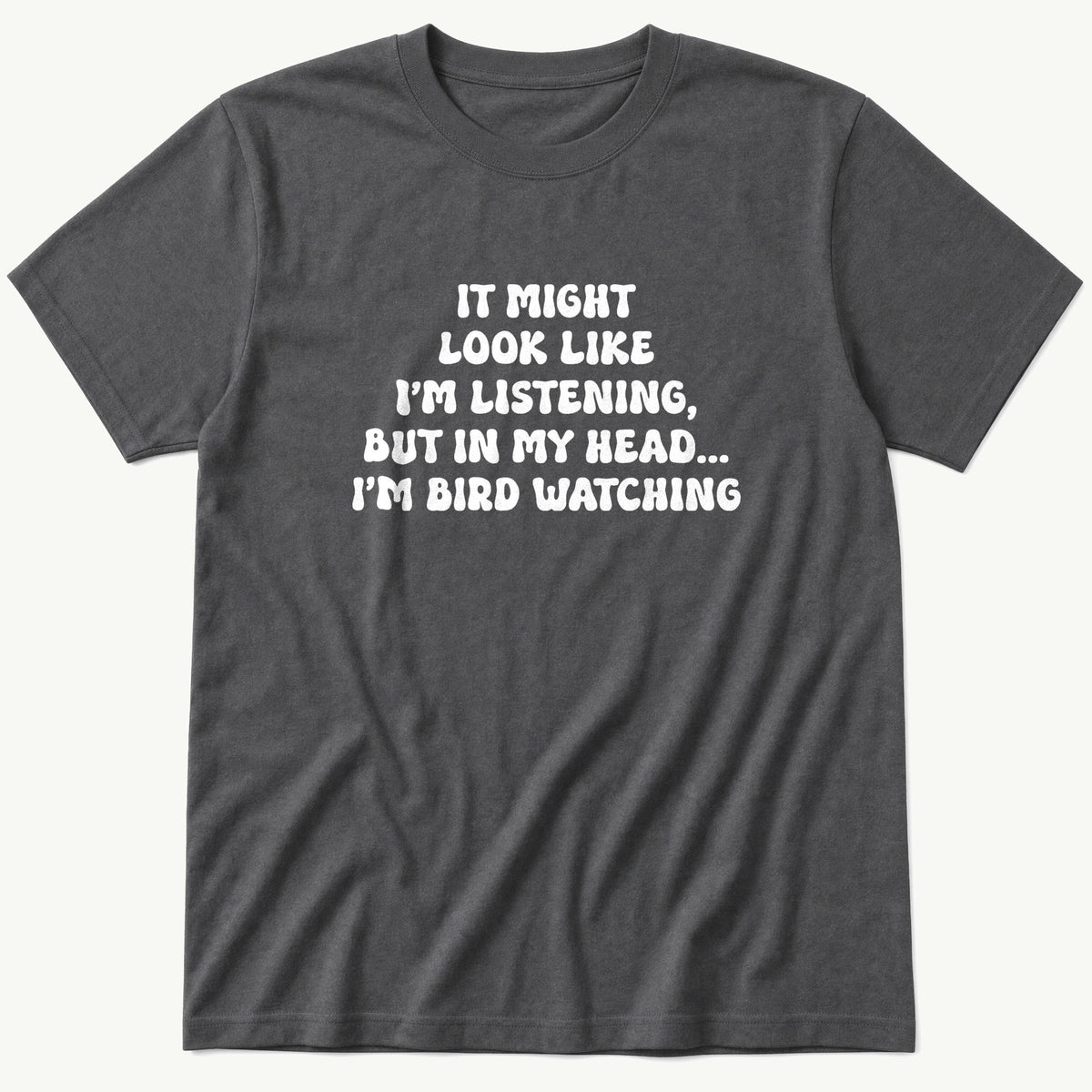 It Might Look Like — Charcoal T-Shirt