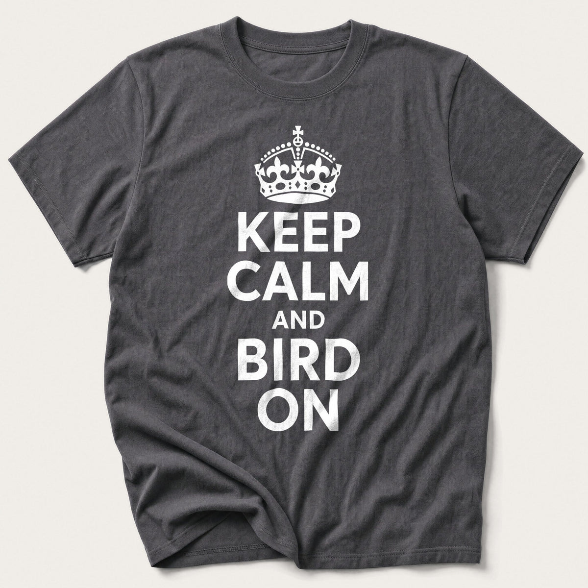 Keep Calm And Bird On Classic — Charcoal T-Shirt