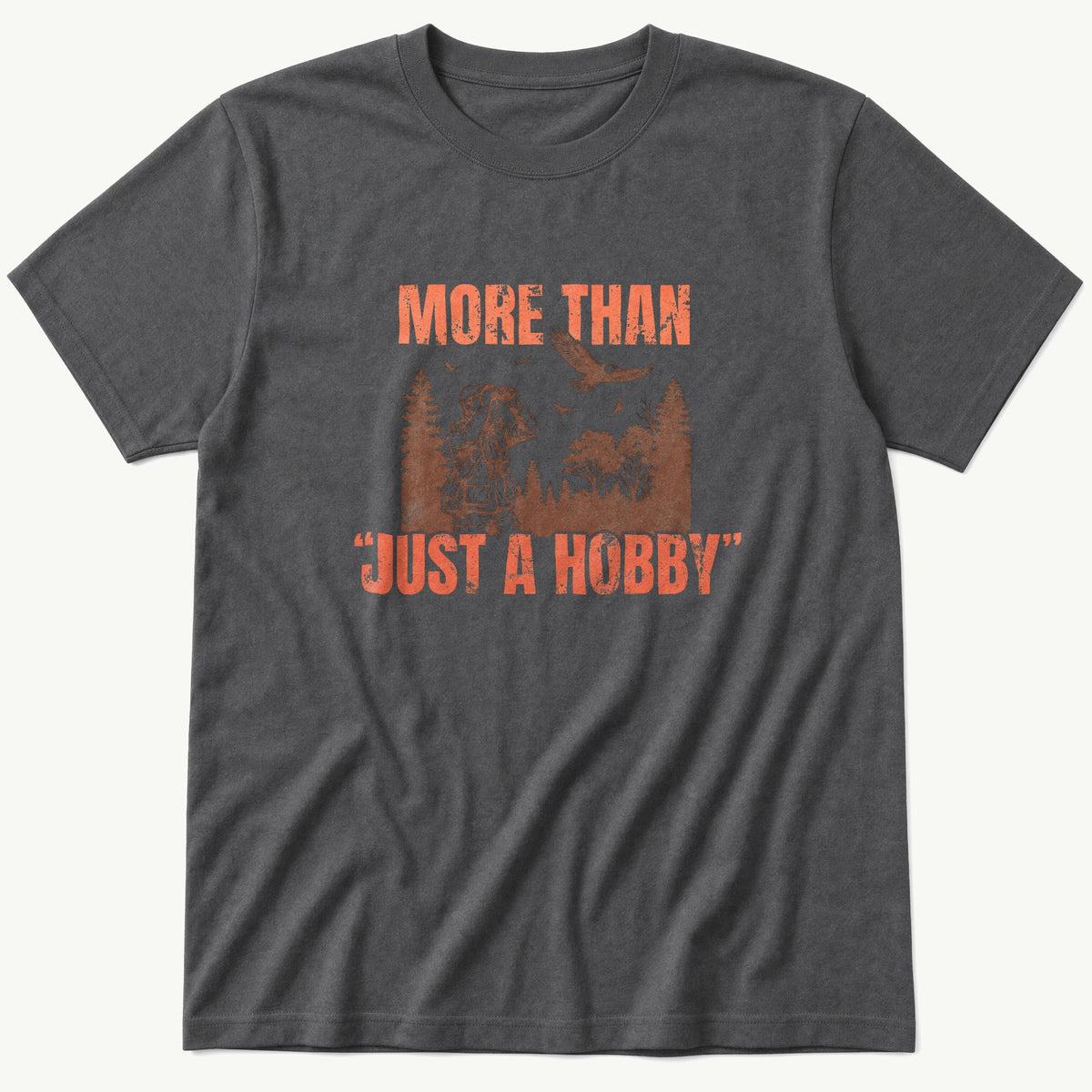 More Than A Hobby — Charcoal T-Shirt