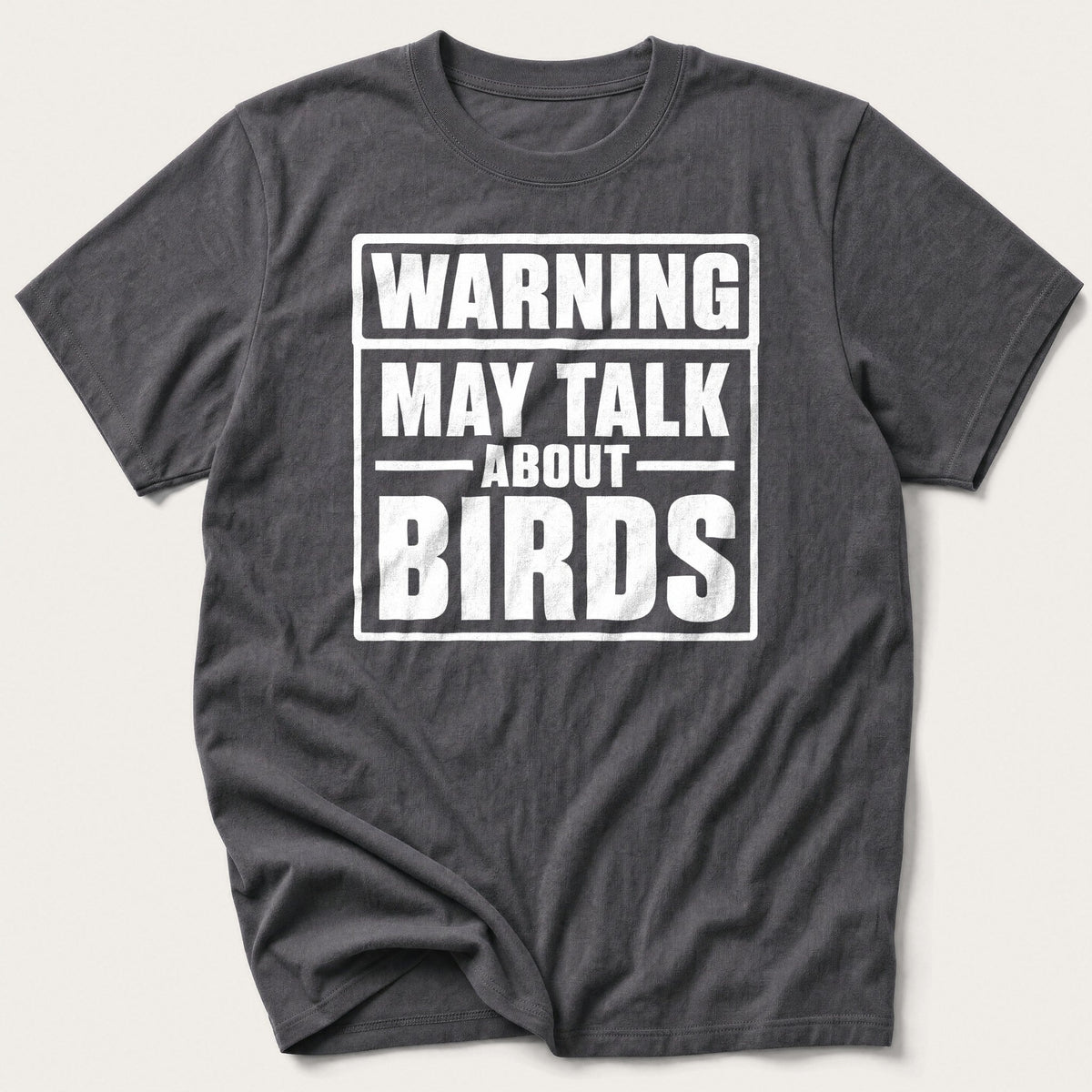Warning May Talk About Birds — Charcoal T-Shirt