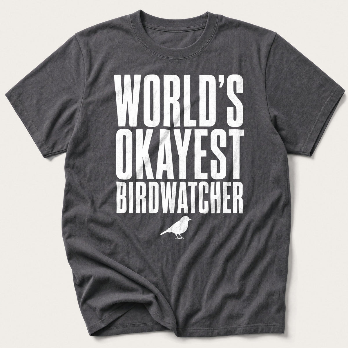 World's Okayest Birdwatcher — Charcoal T-Shirt