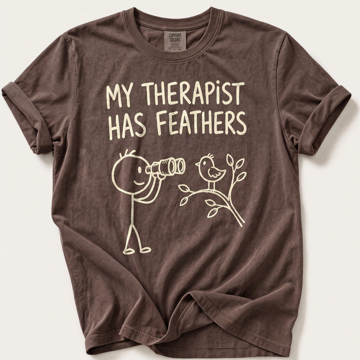 My Therapist Has Feathers — Espresso Comfort Colors tee