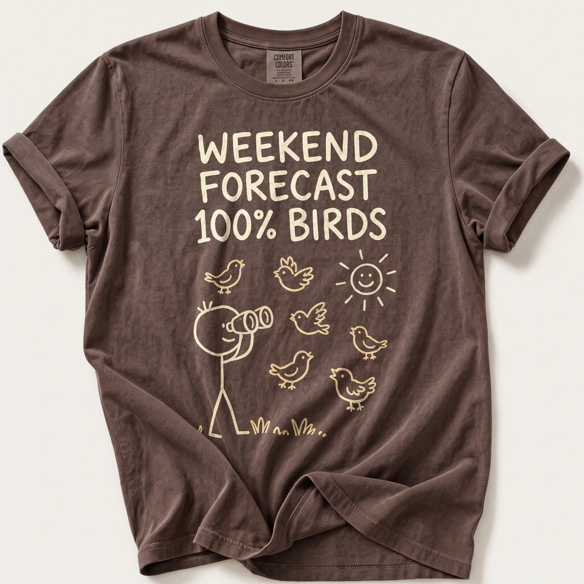 Weekend Forecast 100% Birds — Espresso Comfort Colors tee