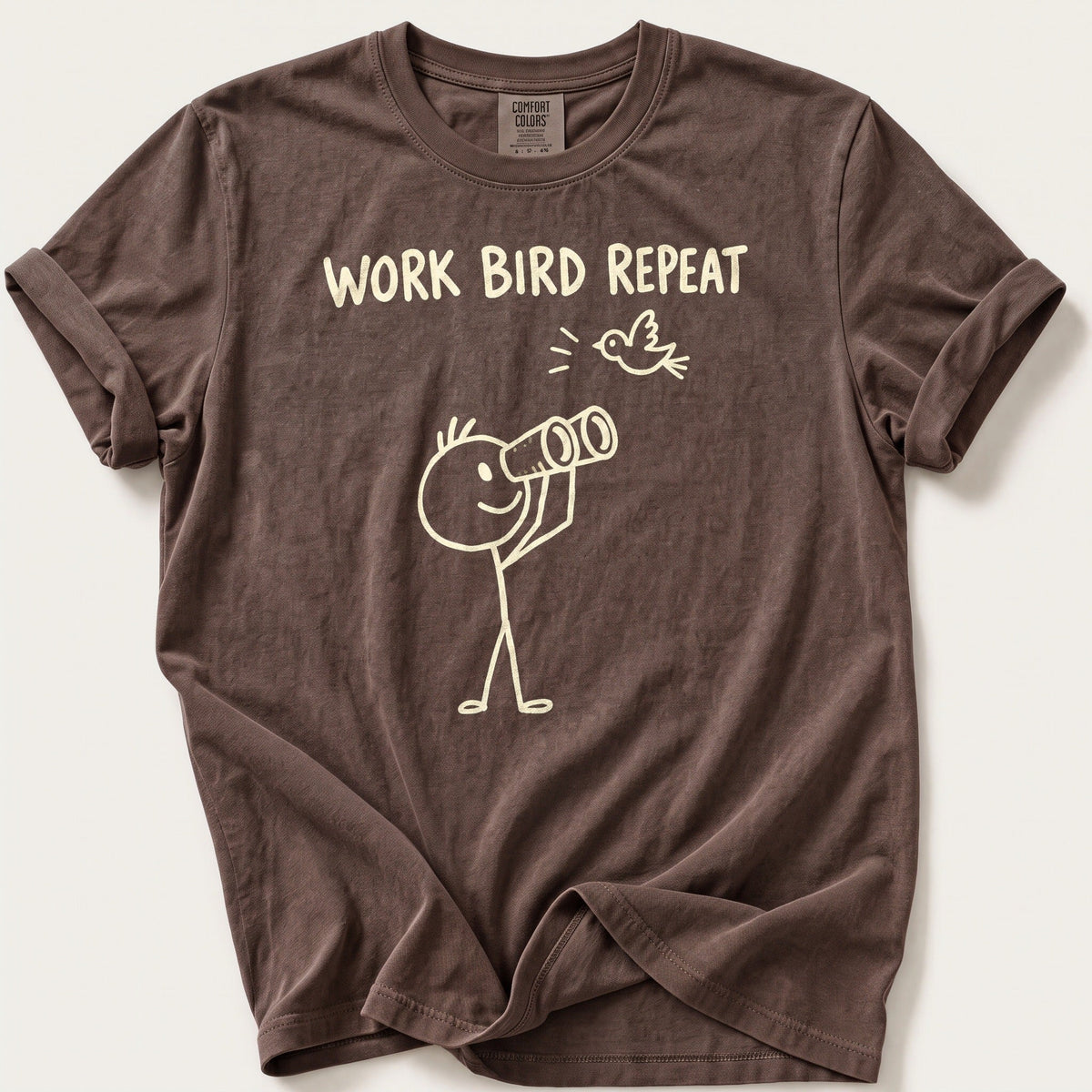Work Bird Repeat — Espresso Comfort Colors tee