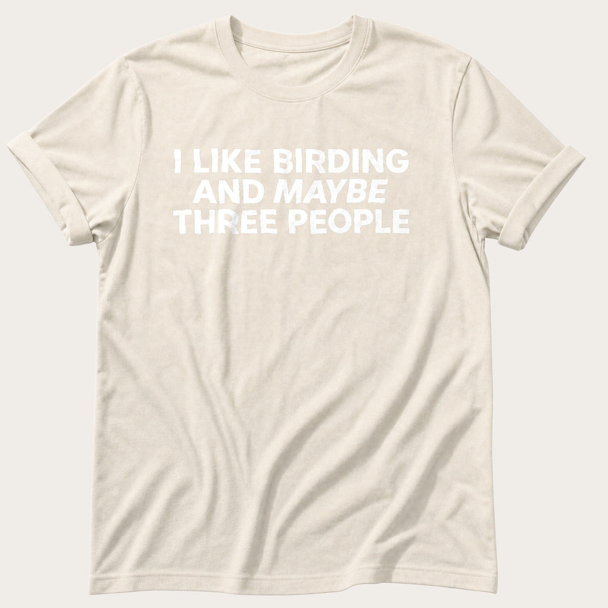 Birding And Maybe 3 People — Ivory Comfort Colors tee