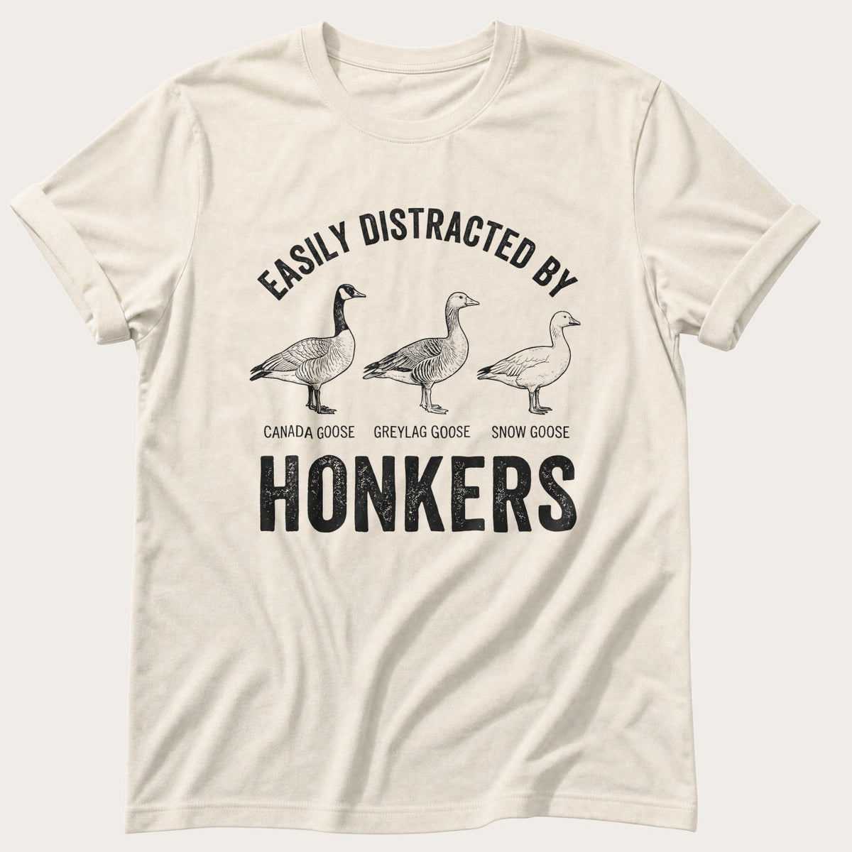 Distracted By Honkers — Ivory Comfort Colors tee