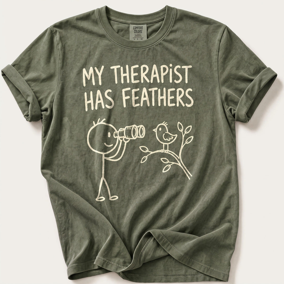 My Therapist Has Feathers — Moss Comfort Colors tee