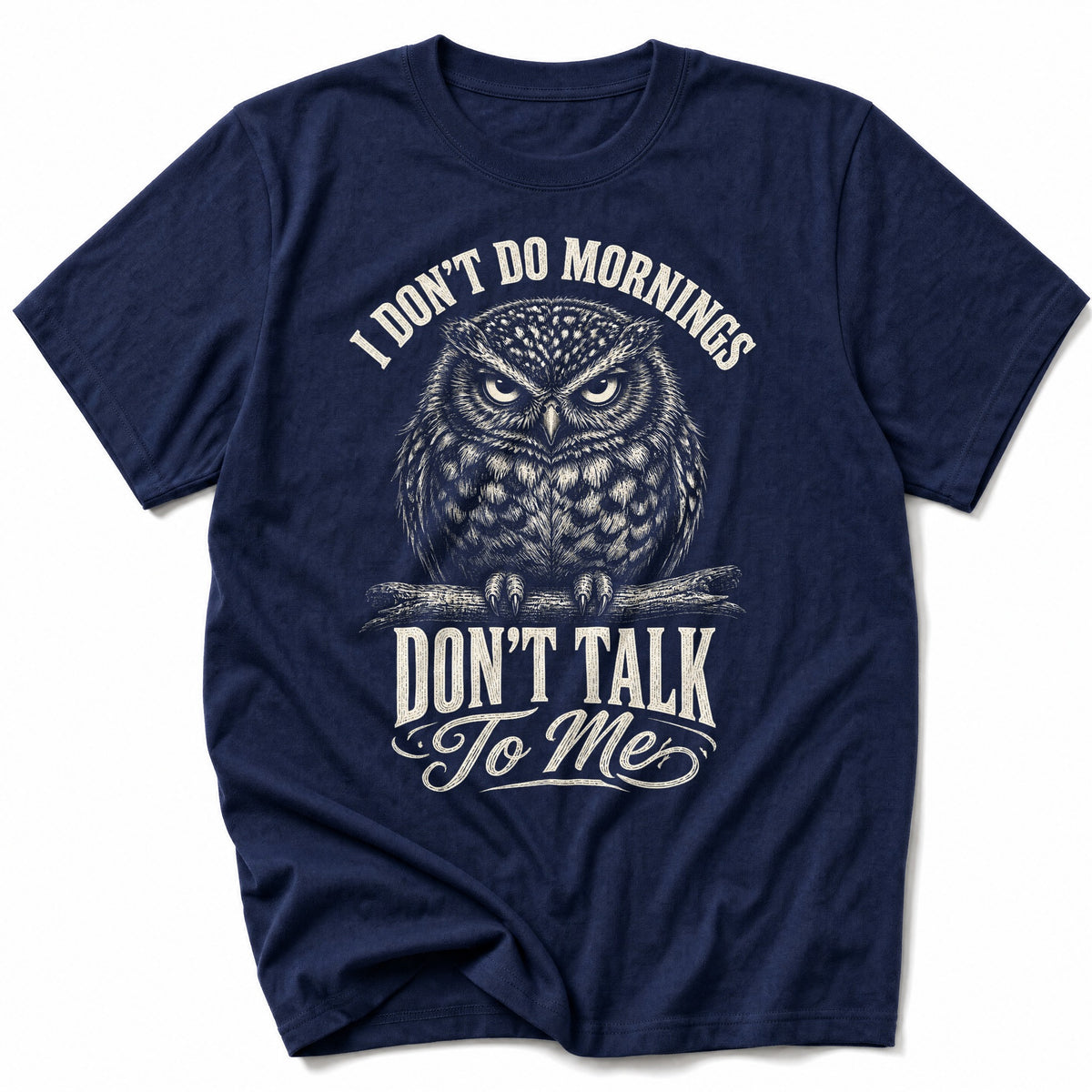 I Don't Do Mornings T-Shirt