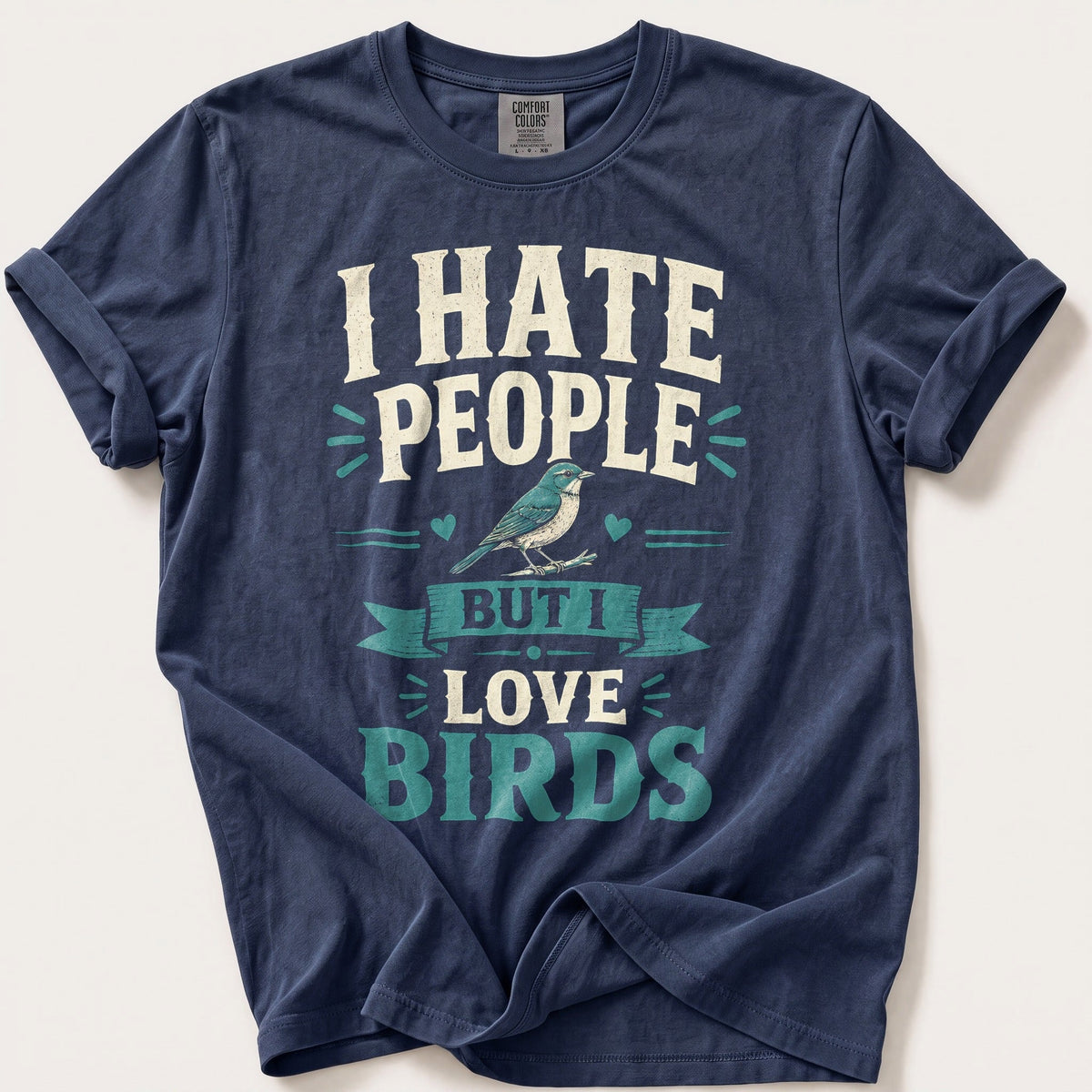 I Hate People But I Love Birds — Navy Comfort Colors tee