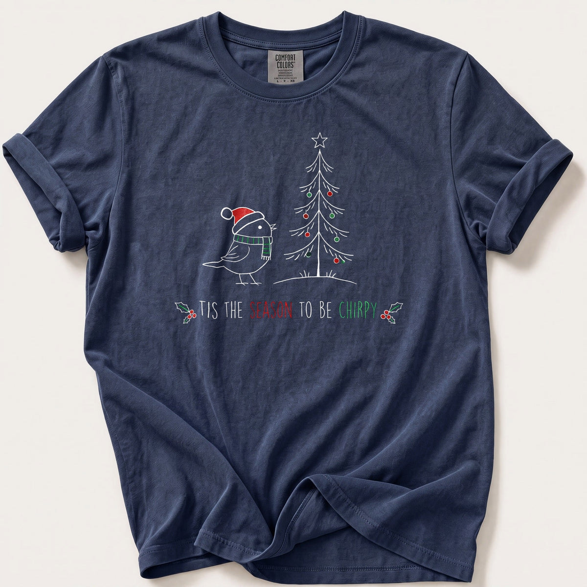 'Tis The Season To Be Chirpy — Navy Comfort Colors tee