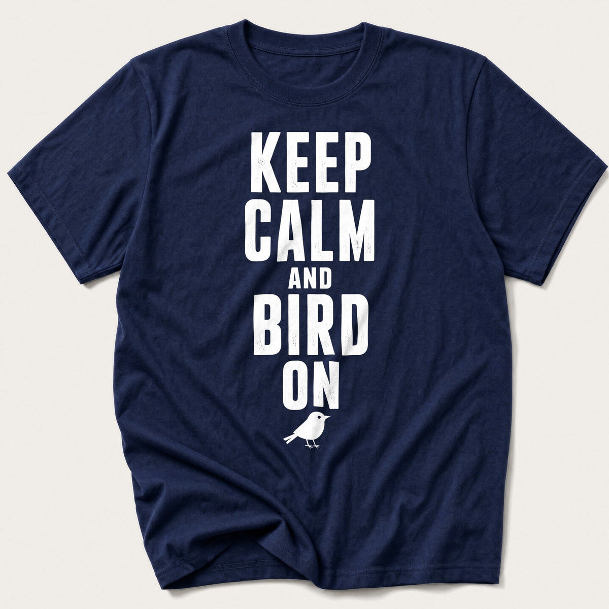 Keep Calm And Bird On — Navy T-Shirt