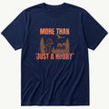 More Than A Hobby — Navy T-Shirt