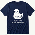 Peace Was Never An Option — Navy T-Shirt