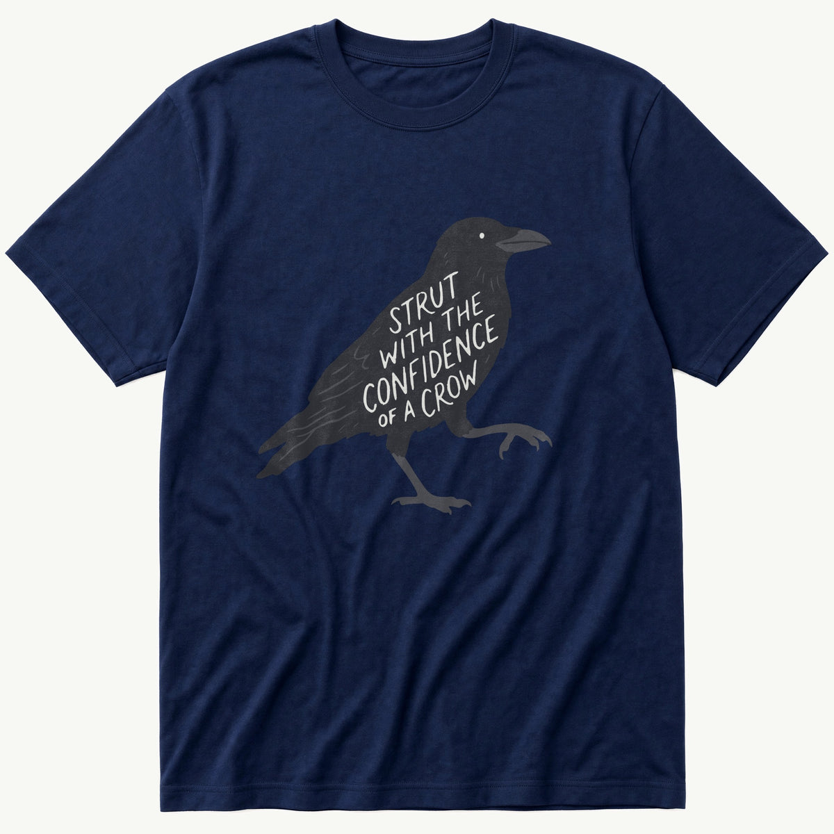 Strut With The Confidence Of A Crow — Navy T-Shirt