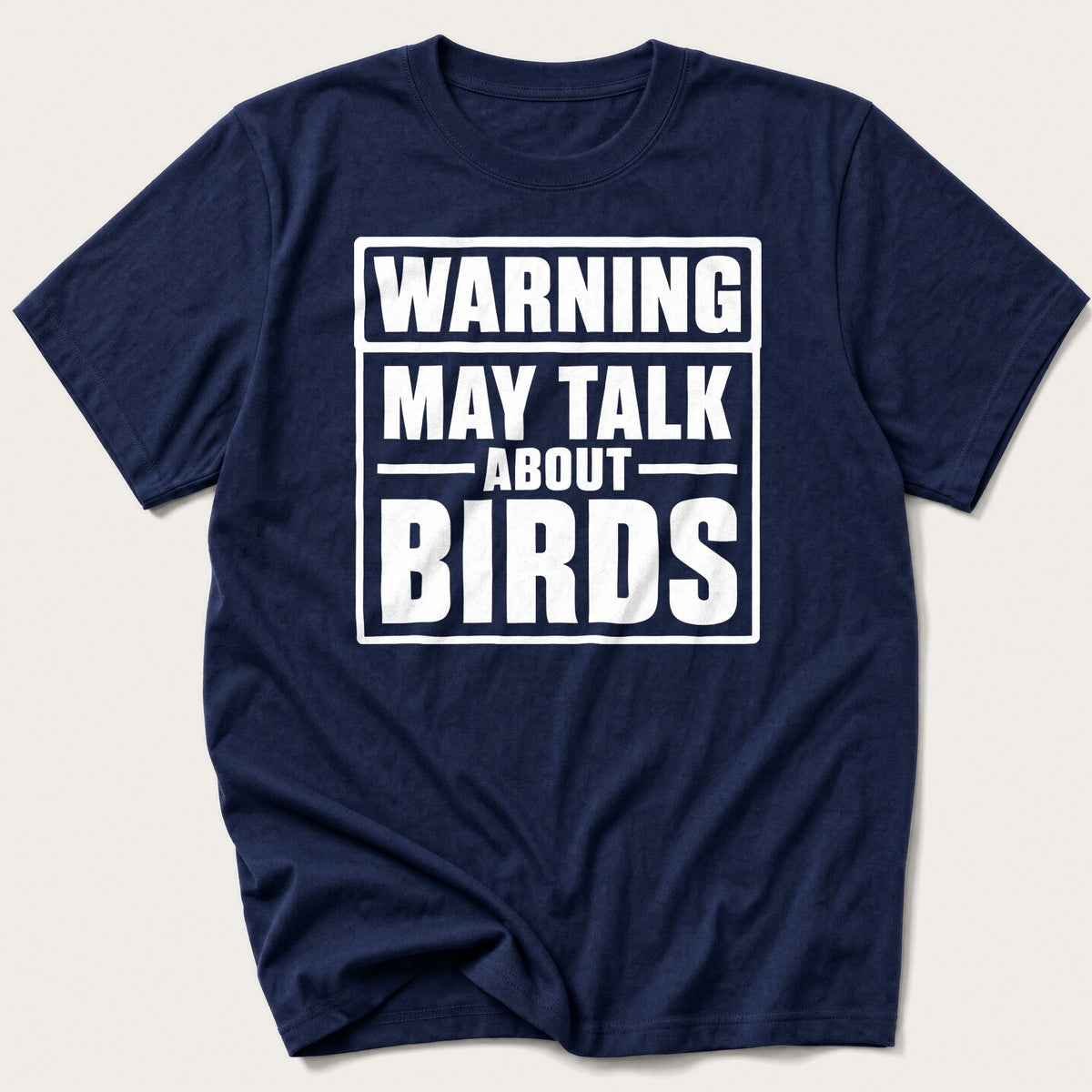 Warning May Talk About Birds — Navy T-Shirt