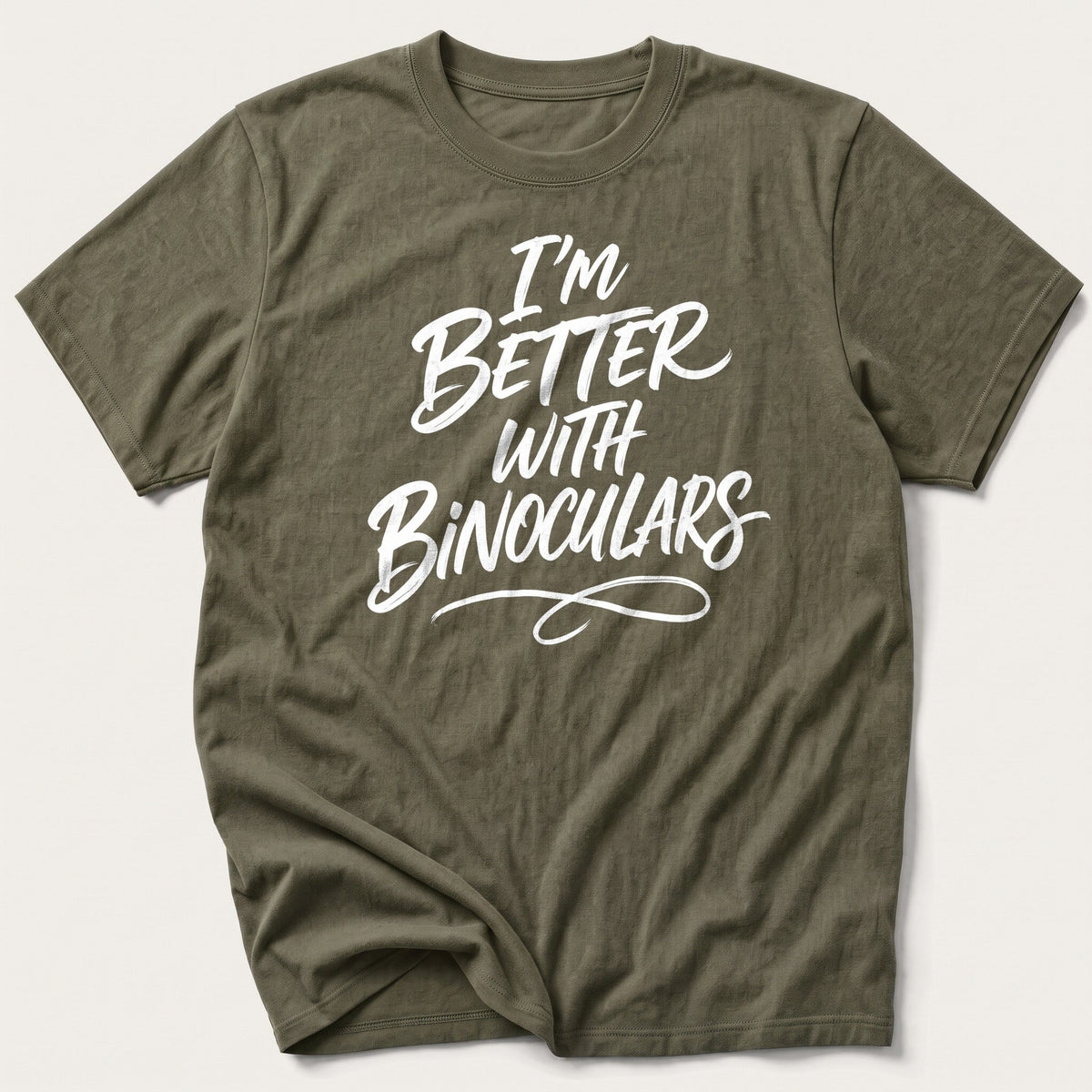 I'm Better With Binoculars — Olive T-Shirt
