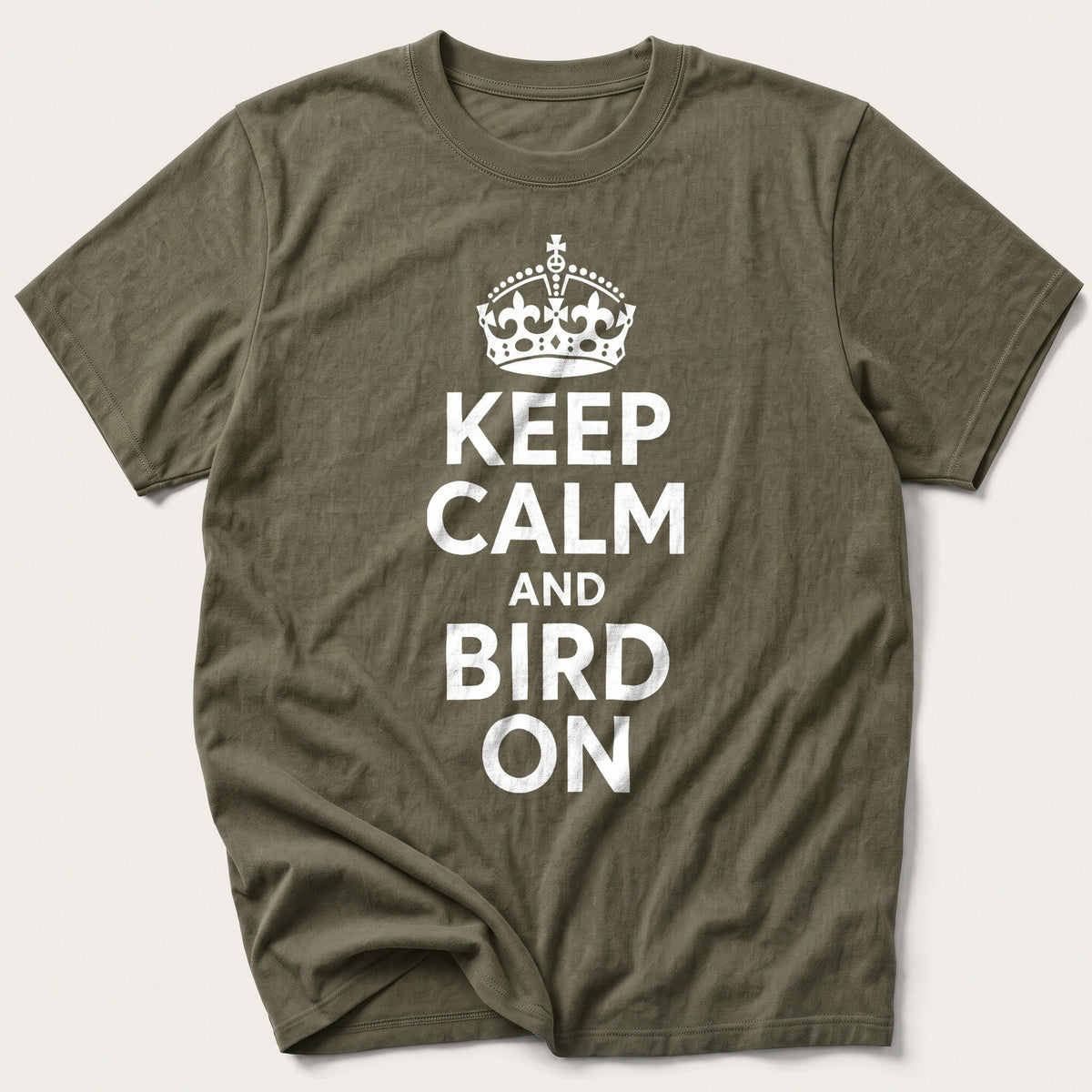 Keep Calm And Bird On Classic — Olive T-Shirt