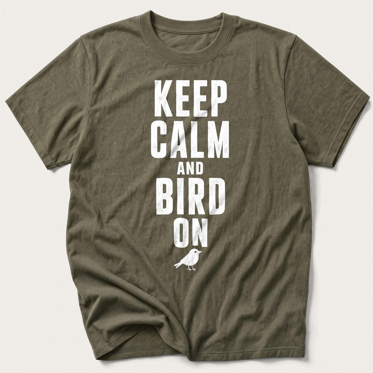 Keep Calm And Bird On — Olive T-Shirt