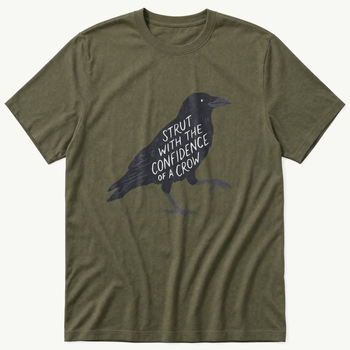 Strut With The Confidence Of A Crow — Olive T-Shirt