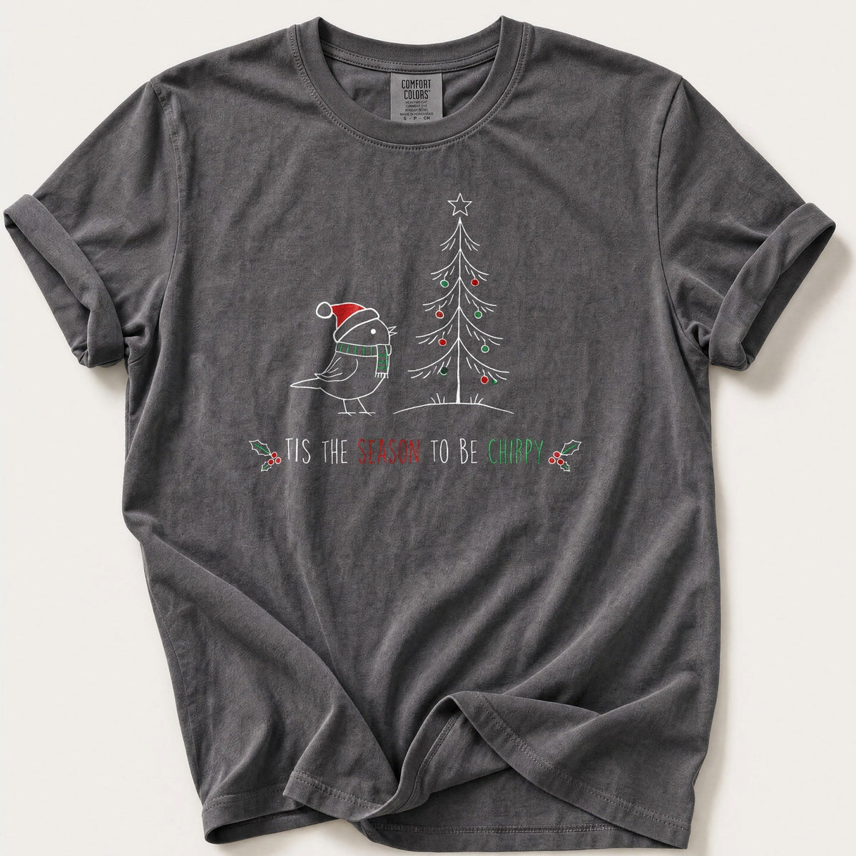 'Tis The Season To Be Chirpy — Pepper Comfort Colors tee