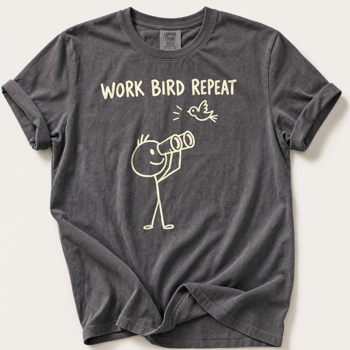 Work Bird Repeat — Pepper Comfort Colors tee