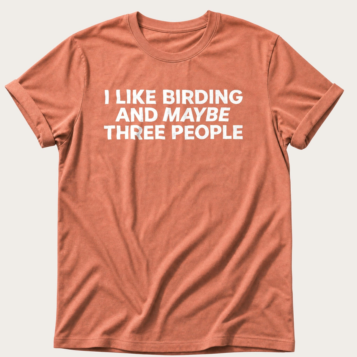 Birding And Maybe 3 People — Terracotta Comfort Colors tee