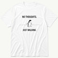 No Thoughts Just Walking — White T-Shirt
