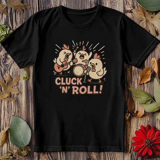 Cluck N Roll (67) T Shirt